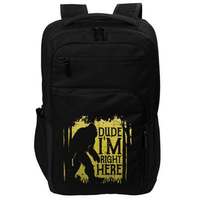 Bigfoot Dude IM Right Here Funny Sasquatch Impact Tech Backpack
