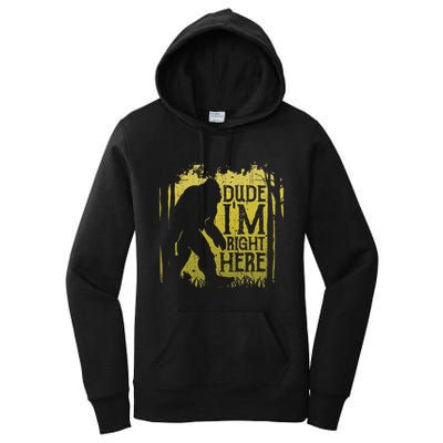 Bigfoot Dude IM Right Here Funny Sasquatch Women's Pullover Hoodie