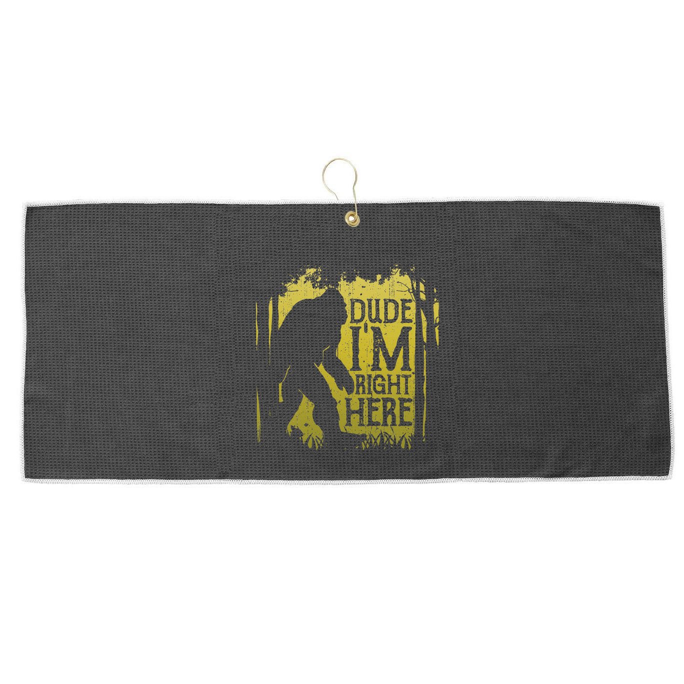 Bigfoot Dude IM Right Here Funny Sasquatch Large Microfiber Waffle Golf Towel