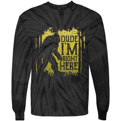 Bigfoot Dude IM Right Here Funny Sasquatch Tie-Dye Long Sleeve Shirt