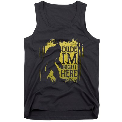Bigfoot Dude IM Right Here Funny Sasquatch Tank Top