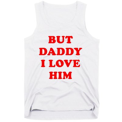 But Daddy I Love Him Shirt Style Party Tank Top