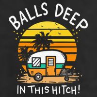 Balls Deep In This Hitch RV Camper Holiday Funny Camping 15oz Campfire Ceramic Mug