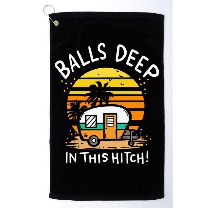 Balls Deep In This Hitch RV Camper Holiday Funny Camping Golf Towel