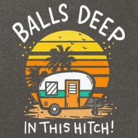 Balls Deep In This Hitch RV Camper Holiday Funny Camping Cotton Canvas Backpack