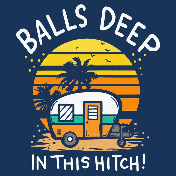Balls Deep In This Hitch RV Camper Holiday Funny Camping Infant Baby Jersey Bodysuit