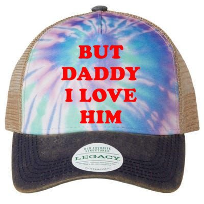 But Daddy I Love Him Legacy Tie Dye Trucker Hat