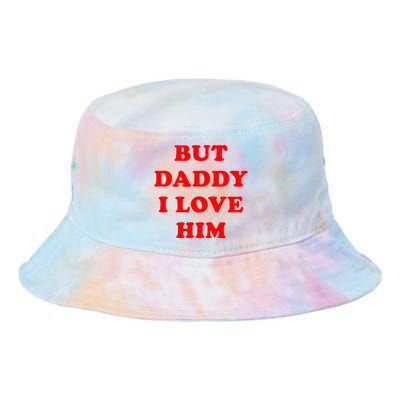 But Daddy I Love Him Tie Dye Newport Bucket Hat