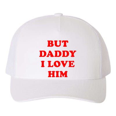 But Daddy I Love Him Yupoong Adult 5-Panel Trucker Hat