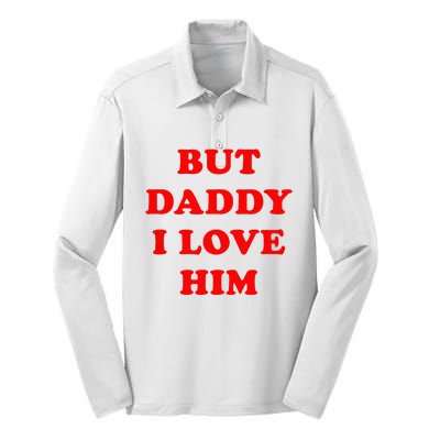 But Daddy I Love Him Silk Touch Performance Long Sleeve Polo