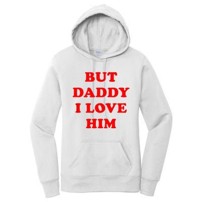 But Daddy I Love Him Women's Pullover Hoodie