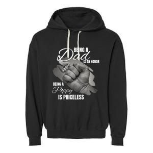 Being Dad Is An Honor Being Poppy Is Priceless Cool Gift Garment-Dyed Fleece Hoodie