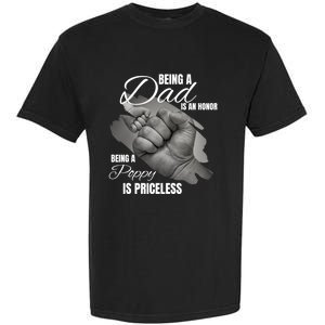 Being Dad Is An Honor Being Poppy Is Priceless Cool Gift Garment-Dyed Heavyweight T-Shirt