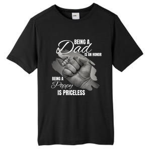 Being Dad Is An Honor Being Poppy Is Priceless Cool Gift Tall Fusion ChromaSoft Performance T-Shirt