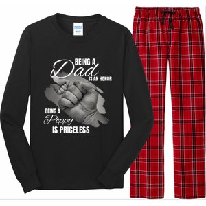 Being Dad Is An Honor Being Poppy Is Priceless Cool Gift Long Sleeve Pajama Set