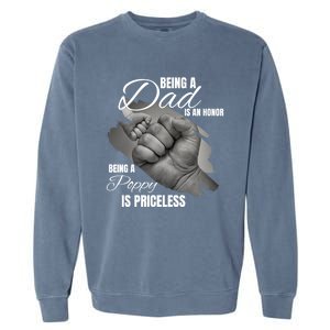 Being Dad Is An Honor Being Poppy Is Priceless Cool Gift Garment-Dyed Sweatshirt