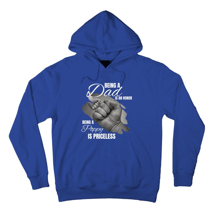 Being Dad Is An Honor Being Poppy Is Priceless Cool Gift Hoodie