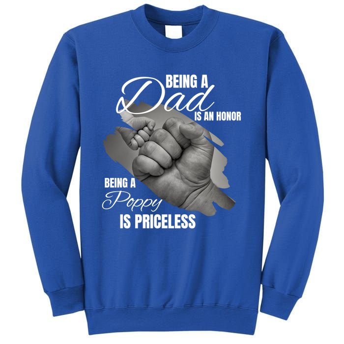 Being Dad Is An Honor Being Poppy Is Priceless Cool Gift Sweatshirt