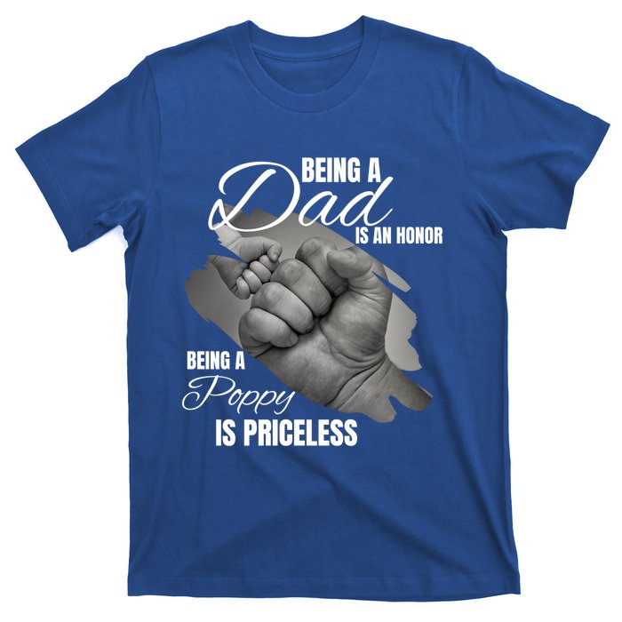 Being Dad Is An Honor Being Poppy Is Priceless Cool Gift T-Shirt