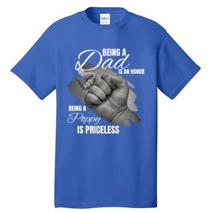 Being Dad Is An Honor Being Poppy Is Priceless Cool Gift Tall T-Shirt