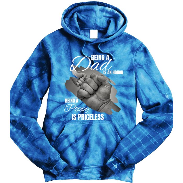 Being Dad Is An Honor Being Poppy Is Priceless Cool Gift Tie Dye Hoodie