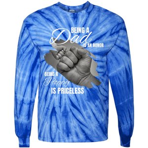 Being Dad Is An Honor Being Poppy Is Priceless Cool Gift Tie-Dye Long Sleeve Shirt