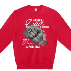 Being Dad Is An Honor Being Poppy Is Priceless Cool Gift Premium Crewneck Sweatshirt