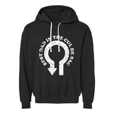 Best Dad In The Cul De Sac Bad Dad Jokes & Puns Garment-Dyed Fleece Hoodie