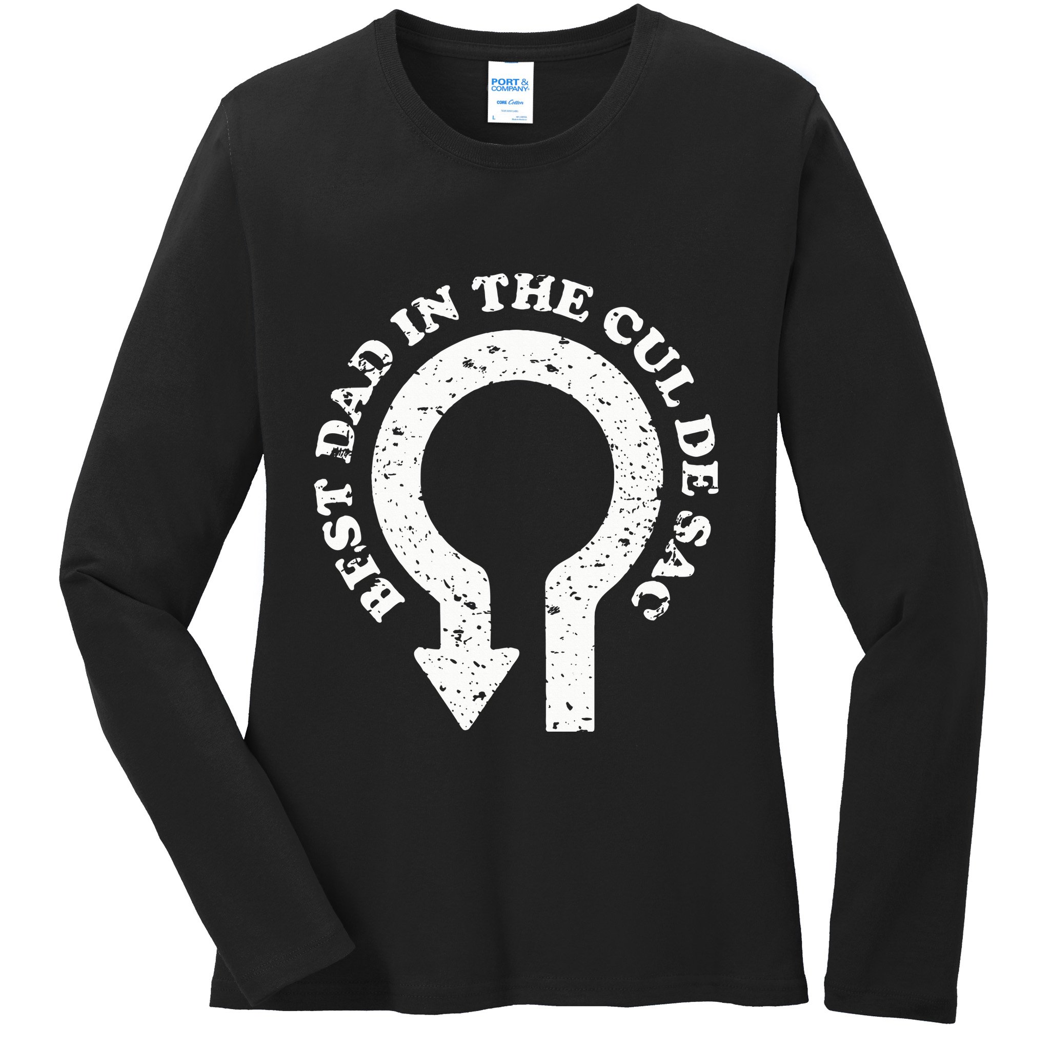 Best Dad In The Cul De Sac Bad Dad Jokes & Puns Ladies Long Sleeve Shirt