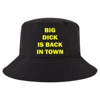 Big Dick Is Back In Town Cool Comfort Performance Bucket Hat