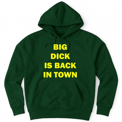 Big Dick Is Back In Town Hoodie