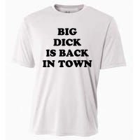 Big Dick Is Back In Town Funny Cooling Performance Crew T-Shirt