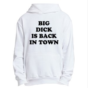 Big Dick Is Back In Town Funny Urban Pullover Hoodie