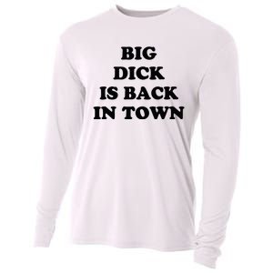 Big Dick Is Back In Town Funny Cooling Performance Long Sleeve Crew