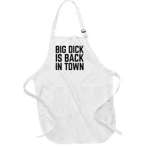 Big Dick Is Back In Town Funny Adult Sex Joke Gift Idea Full-Length Apron With Pockets