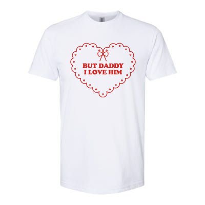 But Daddy I Love Him Softstyle CVC T-Shirt