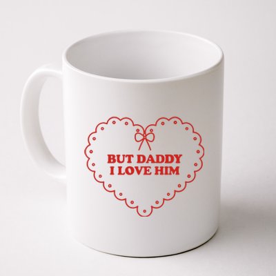 But Daddy I Love Him Coffee Mug