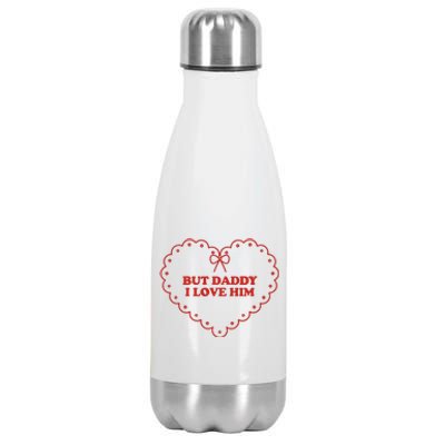 But Daddy I Love Him Stainless Steel Insulated Water Bottle