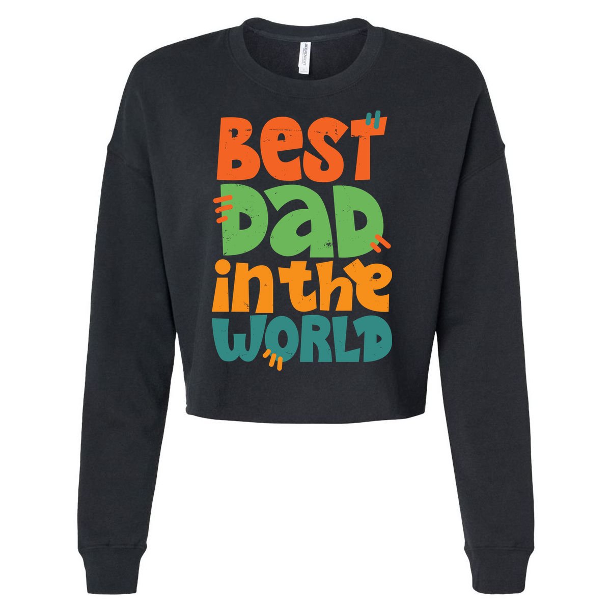 Best Dad In The World Cute Fathers Day Cropped Pullover Crew
