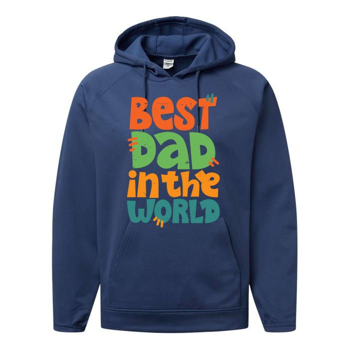 Best Dad In The World Cute Fathers Day Performance Fleece Hoodie