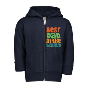 Best Dad In The World Cute Fathers Day Toddler Zip Fleece Hoodie