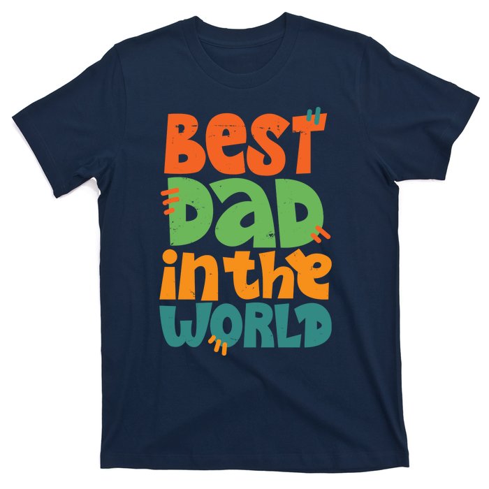 Best Dad In The World Cute Fathers Day T-Shirt