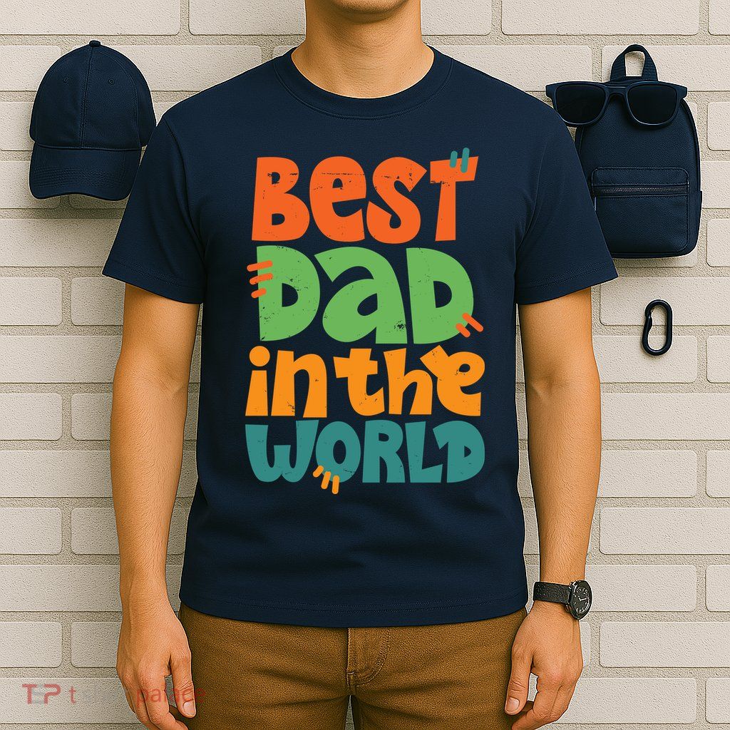 Best Dad In The World Cute Fathers Day T-Shirt