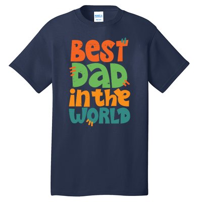 Best Dad In The World Cute Fathers Day Tall T-Shirt