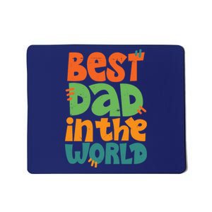 Best Dad In The World Cute Fathers Day Mousepad