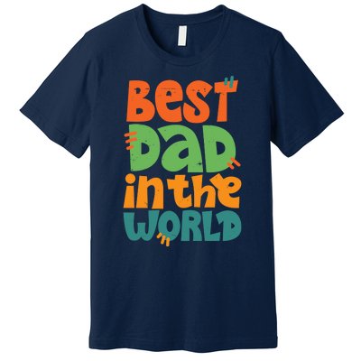 Best Dad In The World Cute Fathers Day Premium T-Shirt