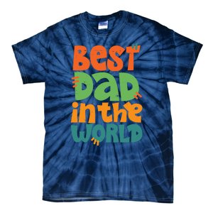 Best Dad In The World Cute Fathers Day Tie-Dye T-Shirt