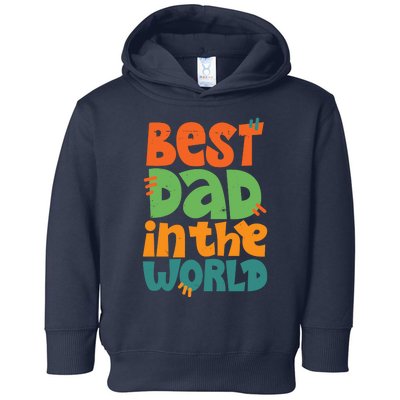 Best Dad In The World Cute Fathers Day Toddler Hoodie