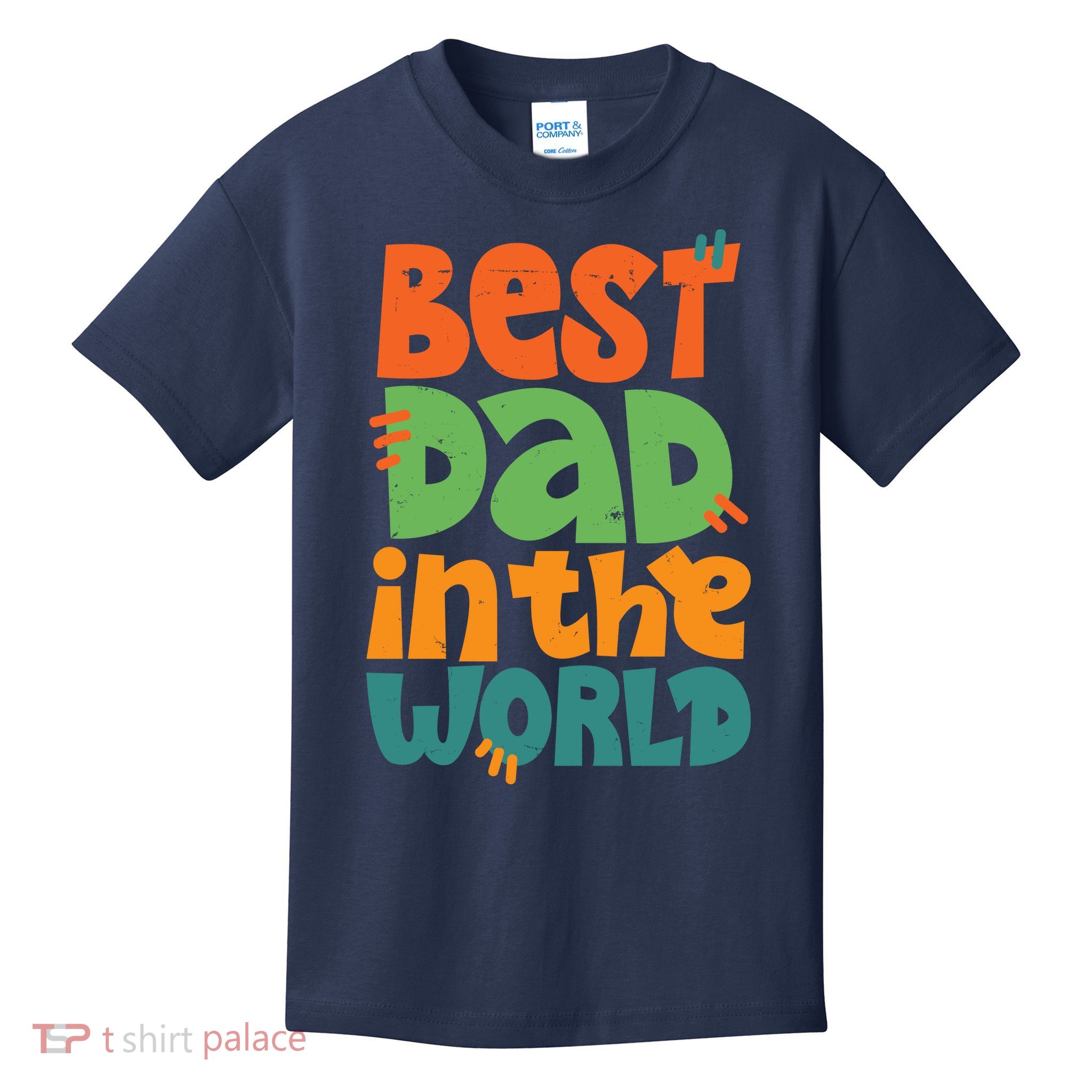 Best Dad In The World Cute Fathers Day Kids T-Shirt