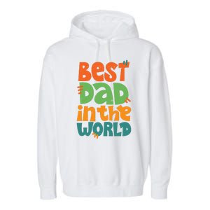 Best Dad In The World Cute Fathers Day Garment-Dyed Fleece Hoodie